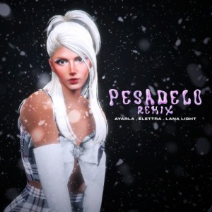 PESADELO REMIX (feat. Ayarla, Elettra)