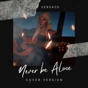 Never Be Alone - Cover