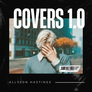 Allysson Hastings - Covers 1.0 EP