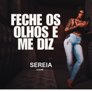 Fecha os olhos e me diz - SEREIA